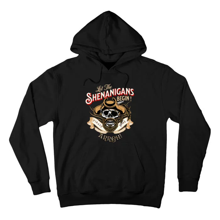 Arrgh Pirate Time Let The Shenanigans Begin Pirate Tall Hoodie