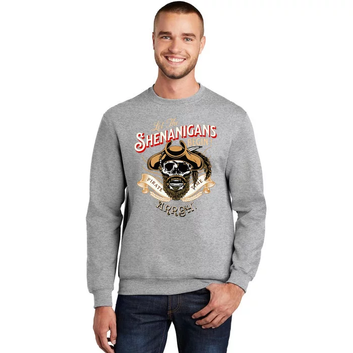 Arrgh Pirate Time Let The Shenanigans Begin Pirate Tall Sweatshirt