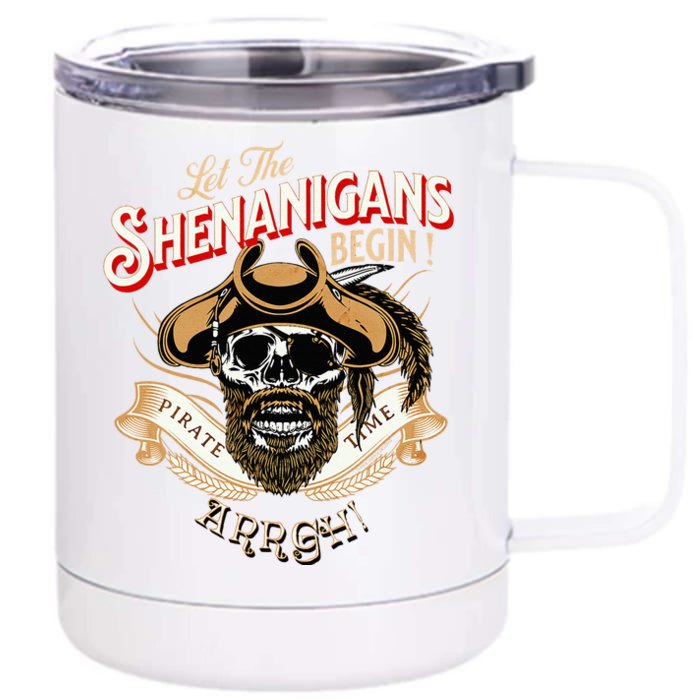 Arrgh Pirate Time Let The Shenanigans Begin Pirate Front & Back 12oz Stainless Steel Tumbler Cup