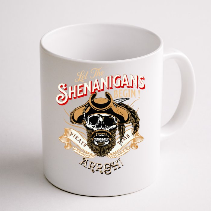 Arrgh Pirate Time Let The Shenanigans Begin Pirate Front & Back Coffee Mug