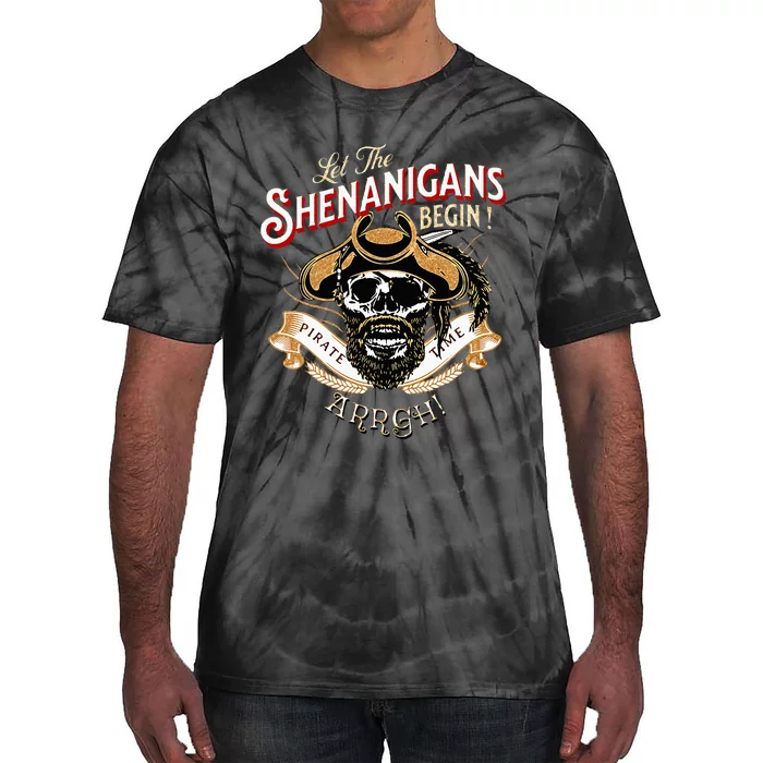 ARRGH Pirate Time Let The Shenanigans Begin Pirate Tie-Dye T-Shirt