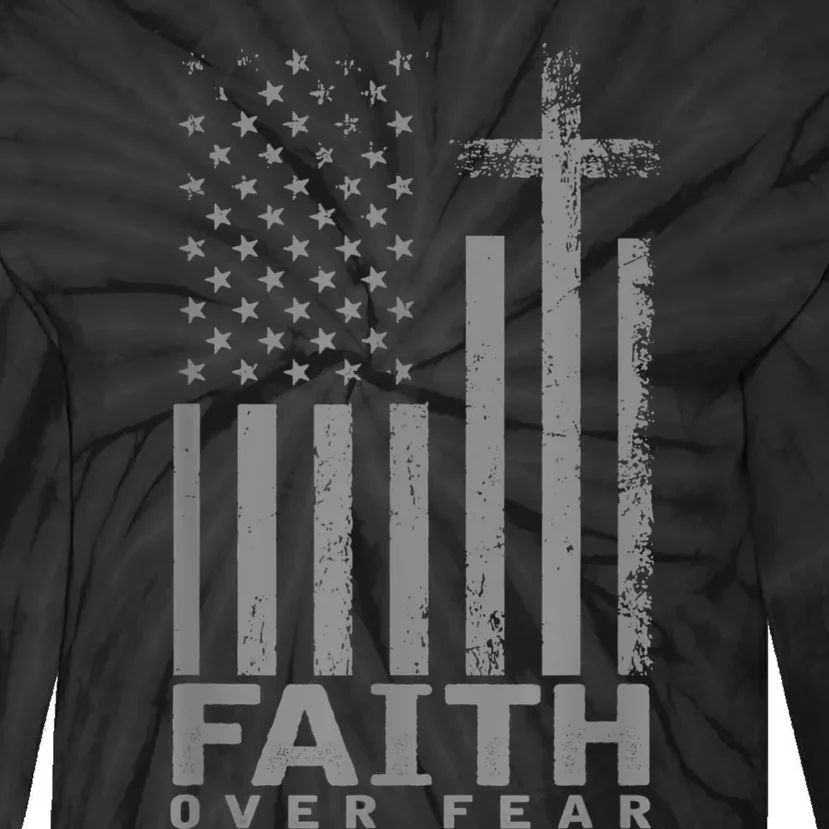 America Pride US Flag Faith Over Fear Prayer Tie-Dye Long Sleeve Shirt