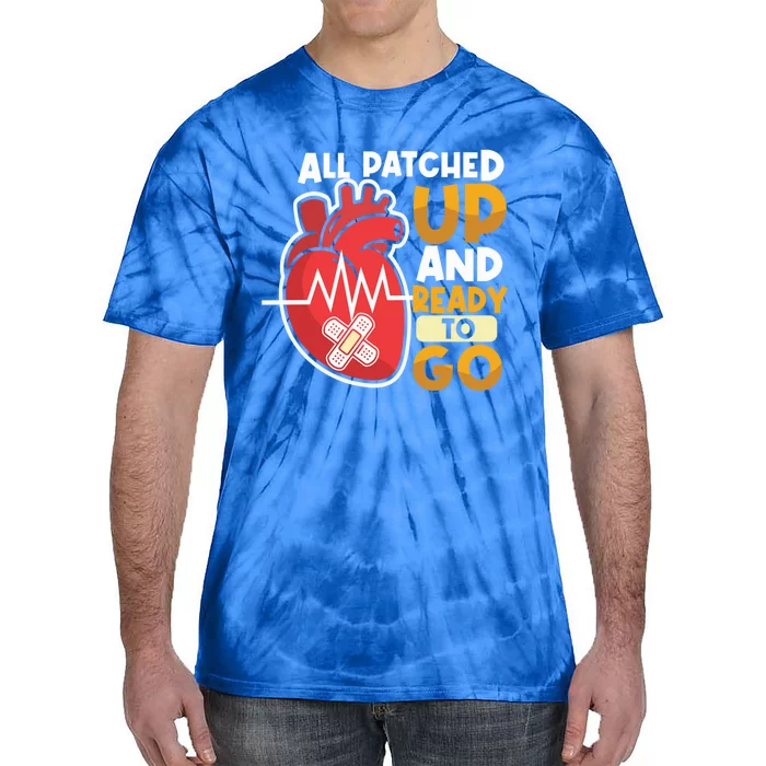 All Patched Up And Ready To Go Open Heart Surgery Cute Gift Tie-Dye T-Shirt