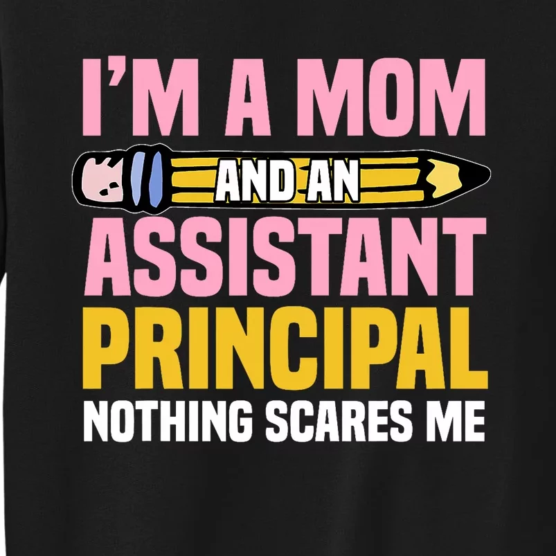 Assistant Principal Viceprincipal Headmasters MotherS Day Tall Sweatshirt