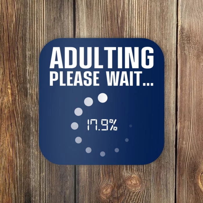 Adulting Please Wait Funny Sarcasm Coaster