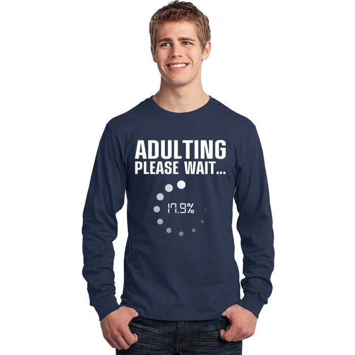 Adulting Please Wait Funny Sarcasm Tall Long Sleeve T-Shirt