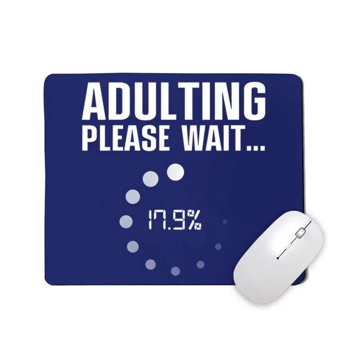 Adulting Please Wait Funny Sarcasm Mousepad