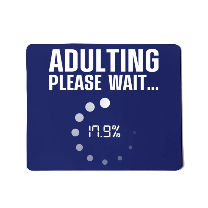 Adulting Please Wait Funny Sarcasm Mousepad