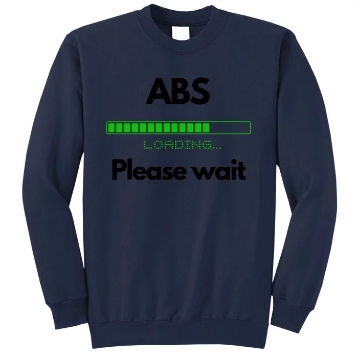 ABS Please Wait Loading Tall Sweatshirt