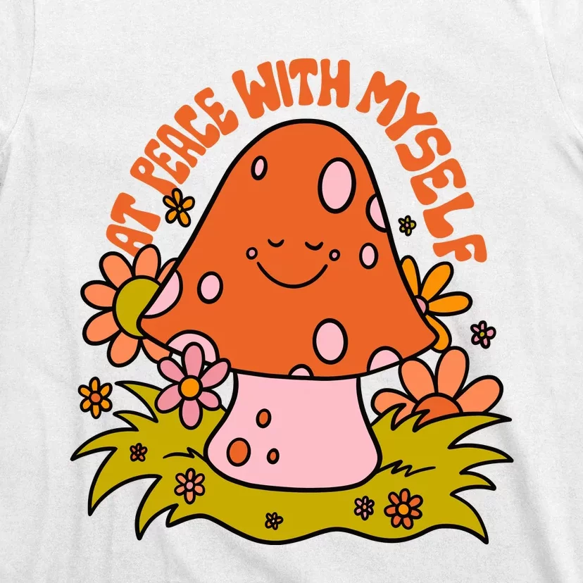 AT PEACE WITH MYSELF Mushroom T-Shirt