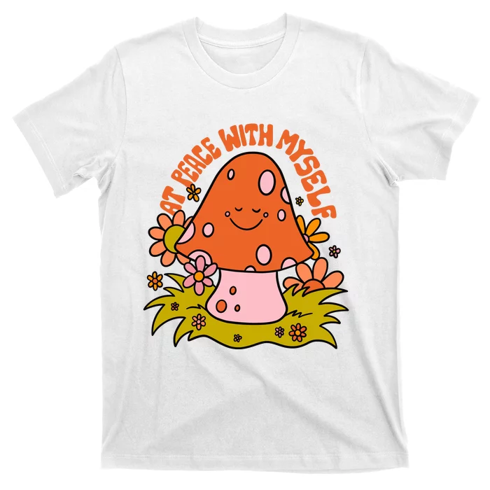 AT PEACE WITH MYSELF Mushroom T-Shirt