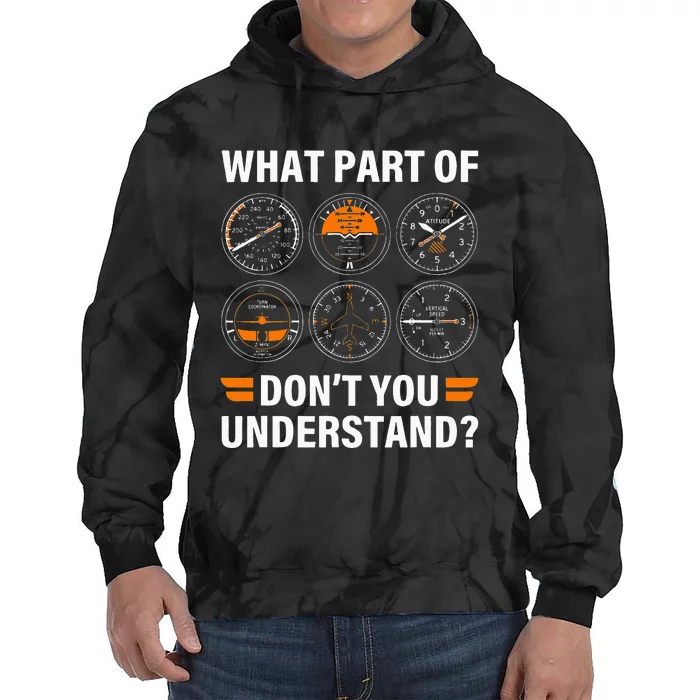 Airplane Pilot What Part Of Dont You Understand Aviation Tie Dye Hoodie