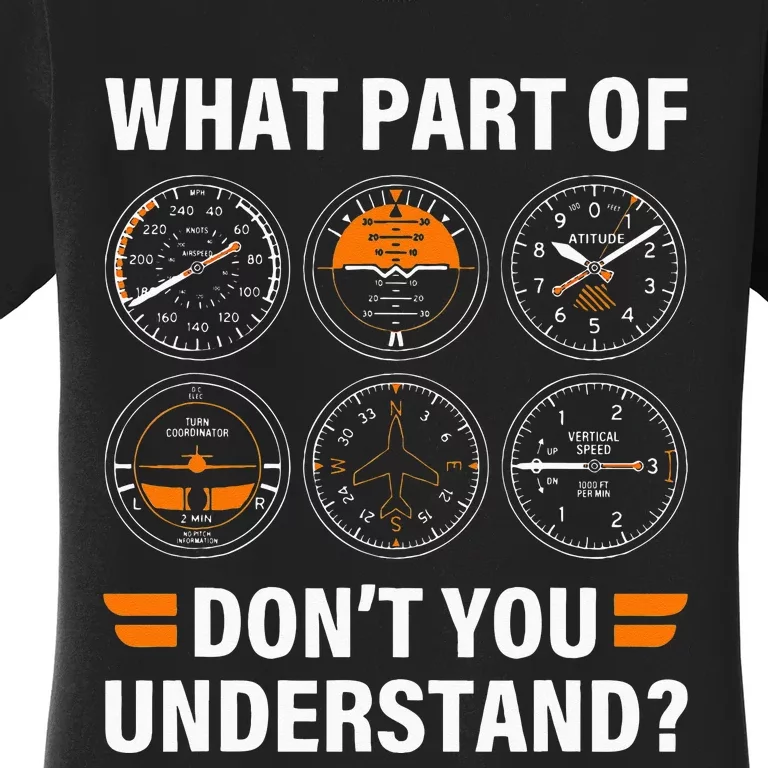 Airplane Pilot What Part Of Dont You Understand Aviation Women's T-Shirt