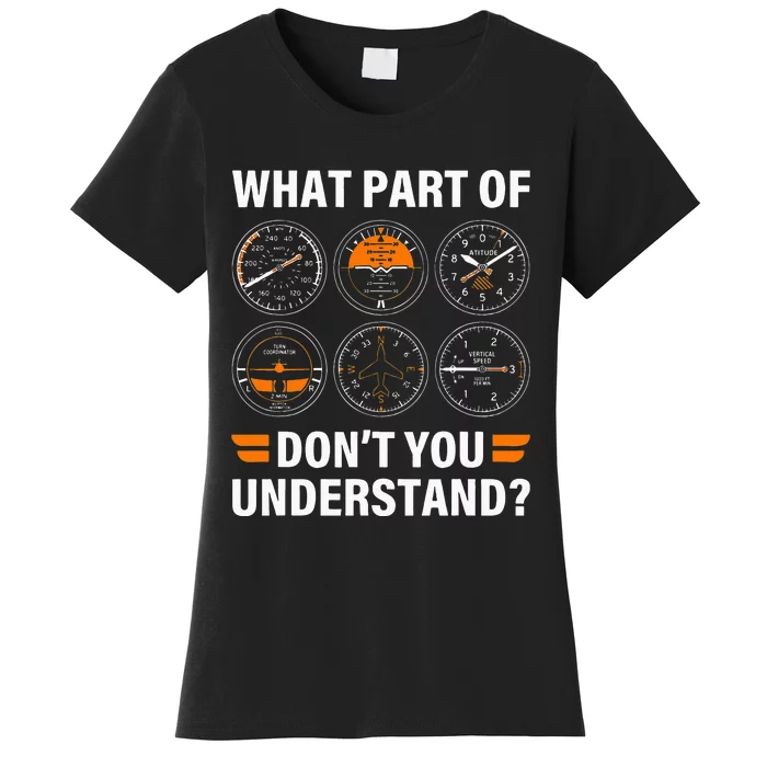 Airplane Pilot What Part Of Dont You Understand Aviation Women's T-Shirt