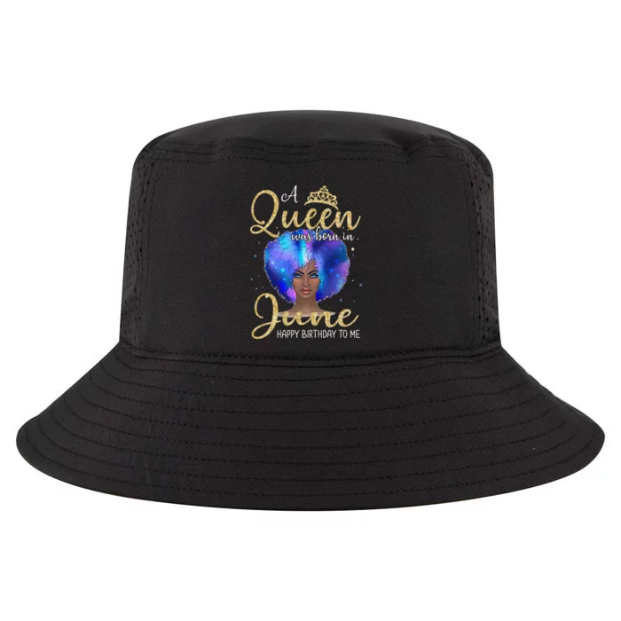 A Queens Are Born In June June Birthday wo Cool Comfort Performance Bucket Hat