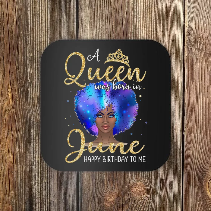 A Queens Are Born In June June Birthday wo Coaster