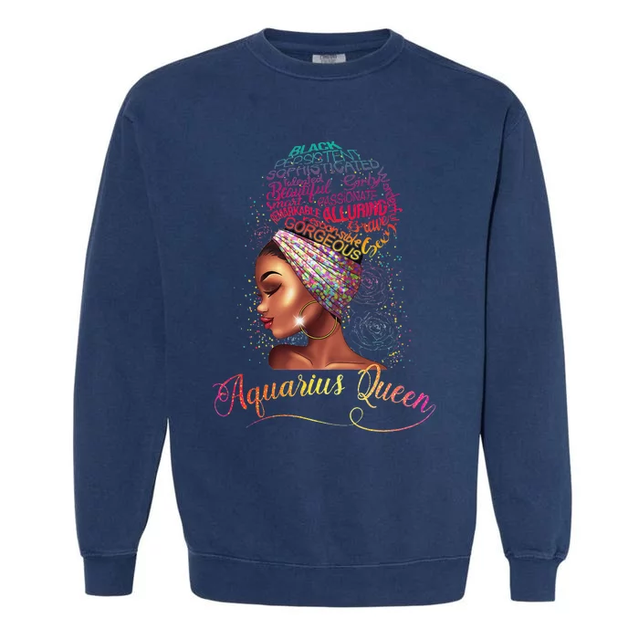 Aquarius Queen Afro Wo January February Melanin Birthday Garment-Dyed Sweatshirt