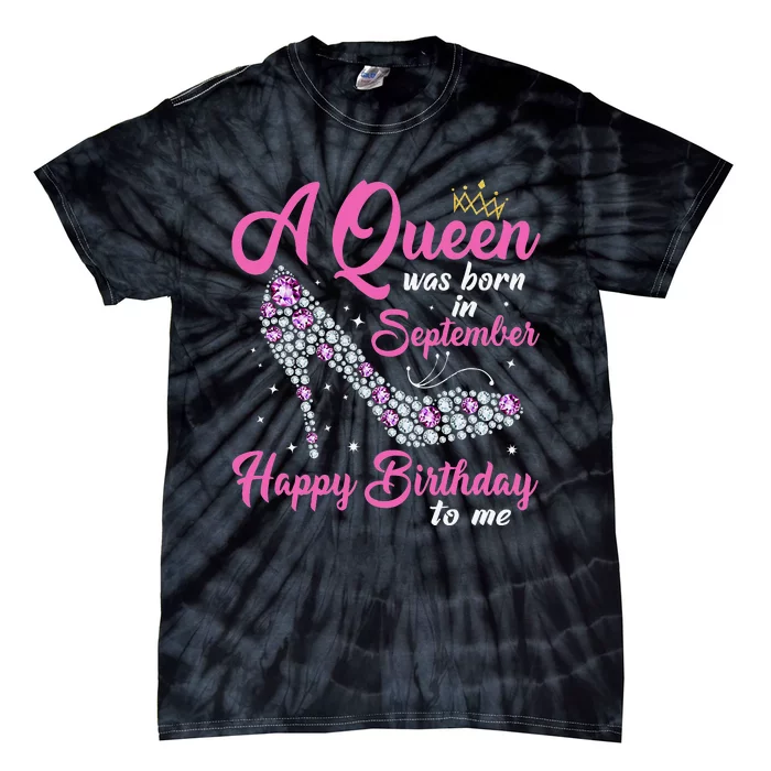 A Queens Are Born In September Birthday Gift Tie-Dye T-Shirt