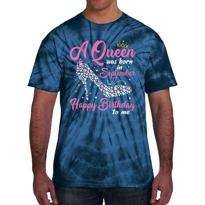 A Queens Are Born In September Birthday Girl Gift Tie-Dye T-Shirt