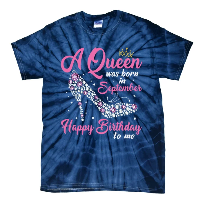 A Queens Are Born In September Birthday Girl Gift Tie-Dye T-Shirt