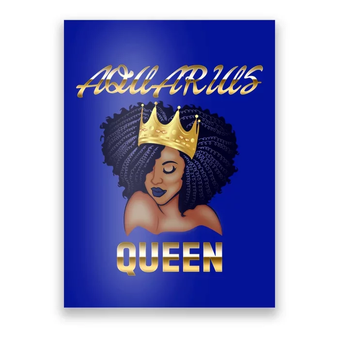 Aquarius Queen Born In Januaryfebruary Black Queen Birthday Funny Gift Poster