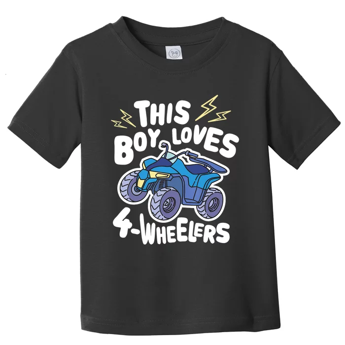 ATV Quad Biking Graphic - This Boy Loves 4 Wheelers Toddler T-Shirt