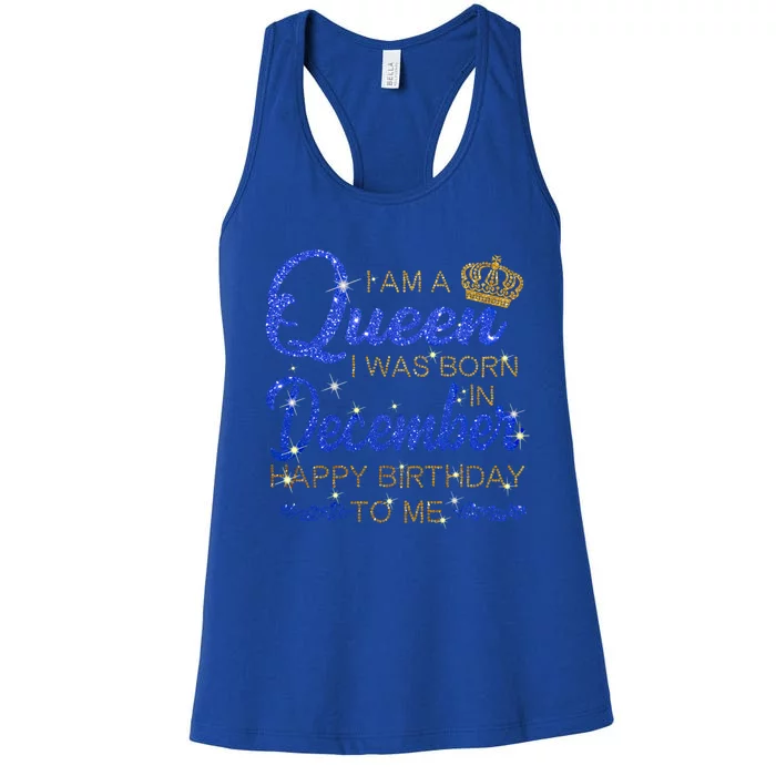 A Queen Born Was In December Happy Birthday To Me Funny Gift Women's Racerback Tank