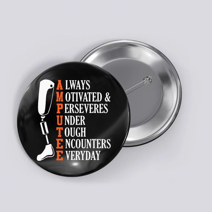 Amputee Quote Funny Leg Prosthetic Legged Surgery Graphic Button