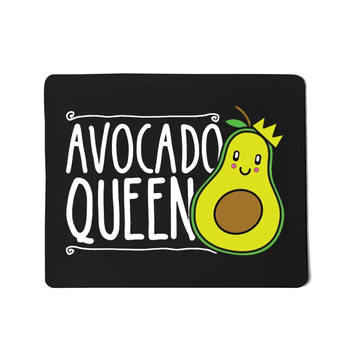 Avocado Queen Funny Avocado Lover Women Girl Avocado Mousepad