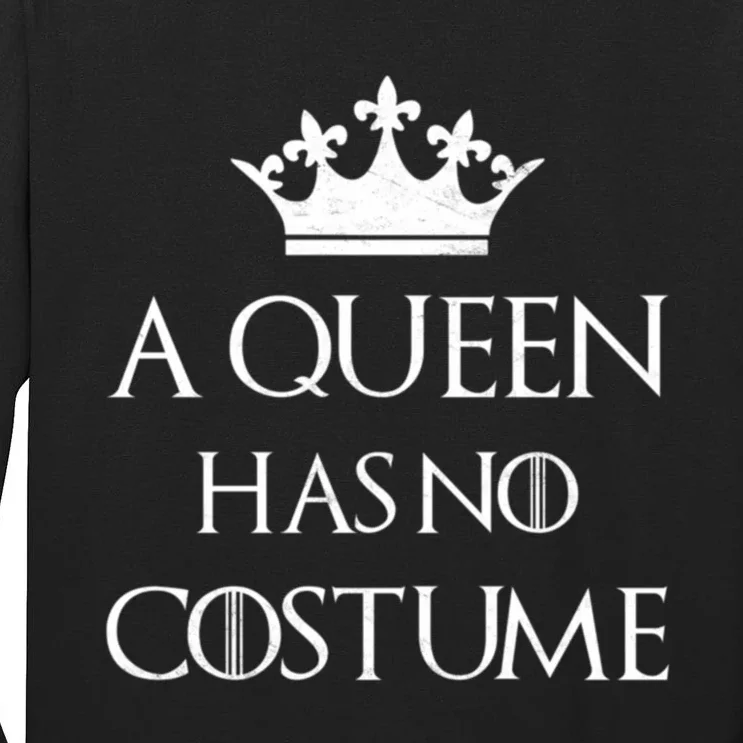 A Queen Has No Costume Funny Purim Queen Esther Costume Tall Long Sleeve T-Shirt