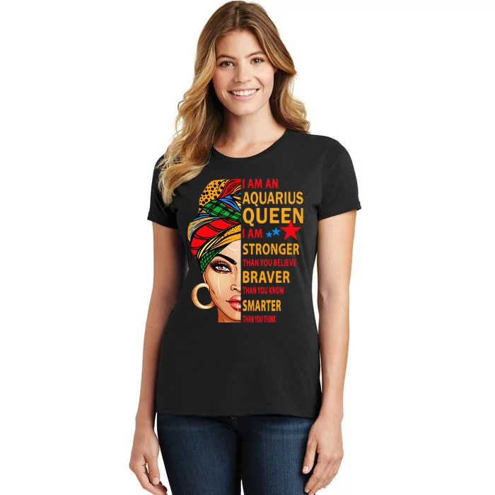 Aquarius queen I am stronger birthday gift Aquarius zodiac Women's T-Shirt