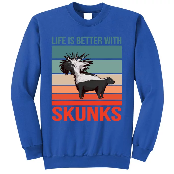 Animal Quote Life Is Better With Skunks Gift Sweatshirt