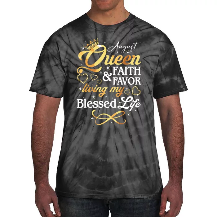 August Queen Living My Blessed Life Birthday Queen Crown Tie-Dye T-Shirt