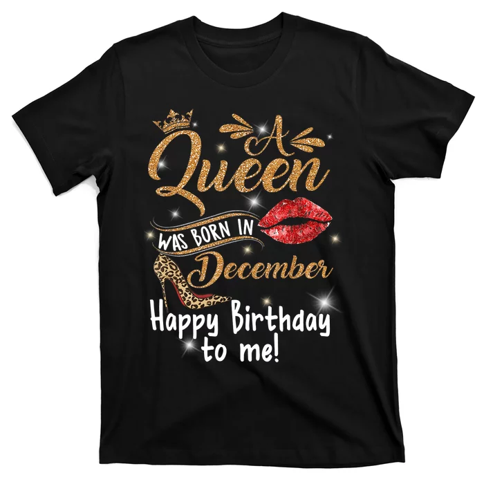 A Queen Was Born In December Happy Birthday To Me Leopard T-Shirt