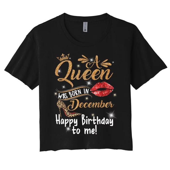 A Queen Was Born In December Happy Birthday To Me Leopard Women's Crop Top Tee