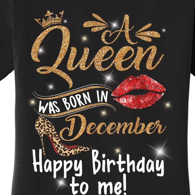 A Queen Was Born In December Happy Birthday To Me Leopard Women's T-Shirt