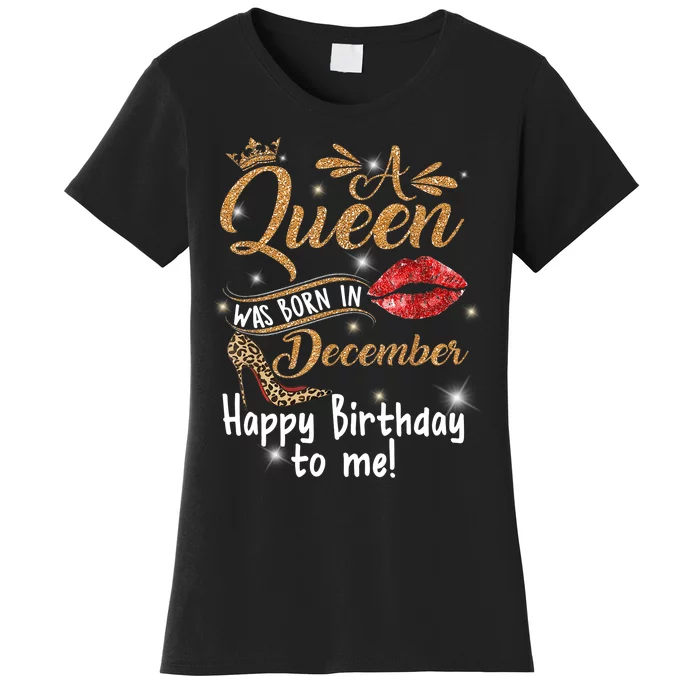 A Queen Was Born In December Happy Birthday To Me Leopard Women's T-Shirt