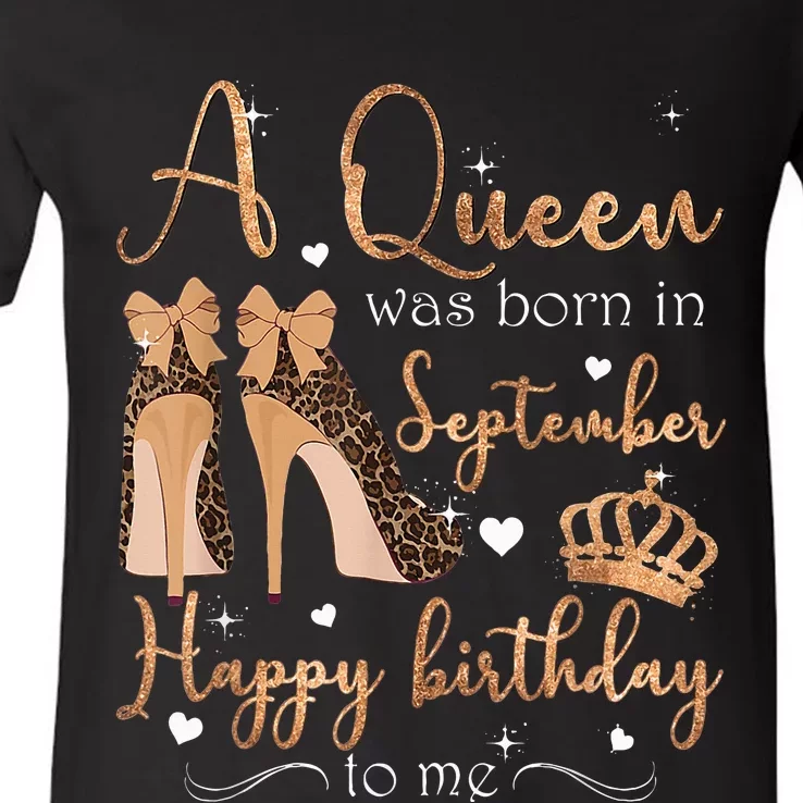 A Queen Was Born In September Happy Birthday To Me High Heel V-Neck T-Shirt