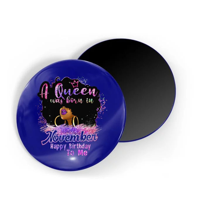 A Queen Was Born In November Happy Birthday Black Woman Gift Magnet