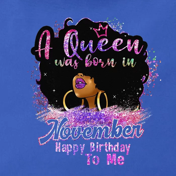 A Queen Was Born In November Happy Birthday Black Woman Gift Zip Tote Bag