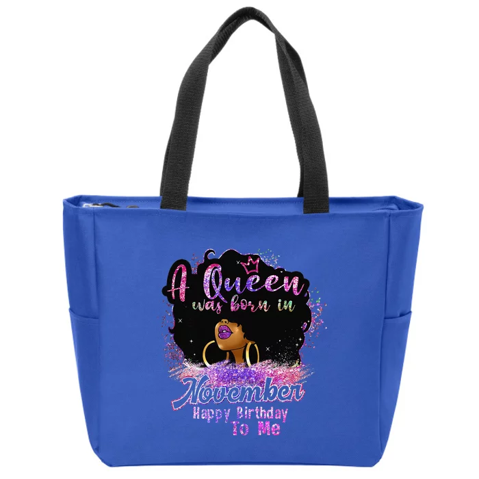 A Queen Was Born In November Happy Birthday Black Woman Gift Zip Tote Bag