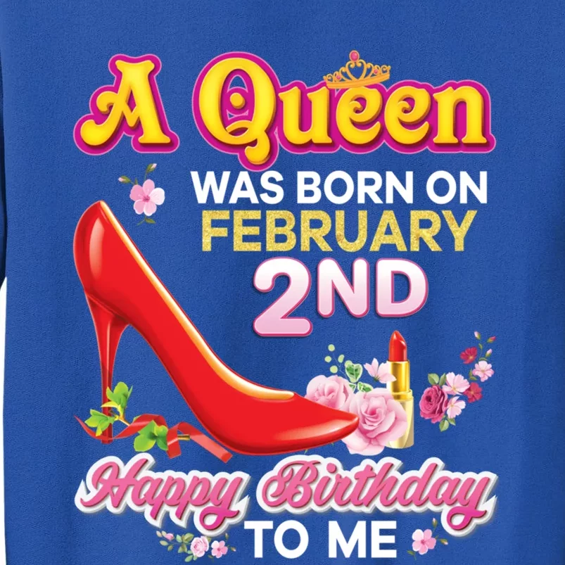 A Queen Was Born On February 2 2nd Happy Birthday To Me Pink Gift Sweatshirt