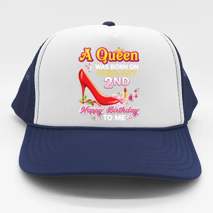 A Queen Was Born On February 2 2nd Happy Birthday To Me Pink Gift Trucker Hat