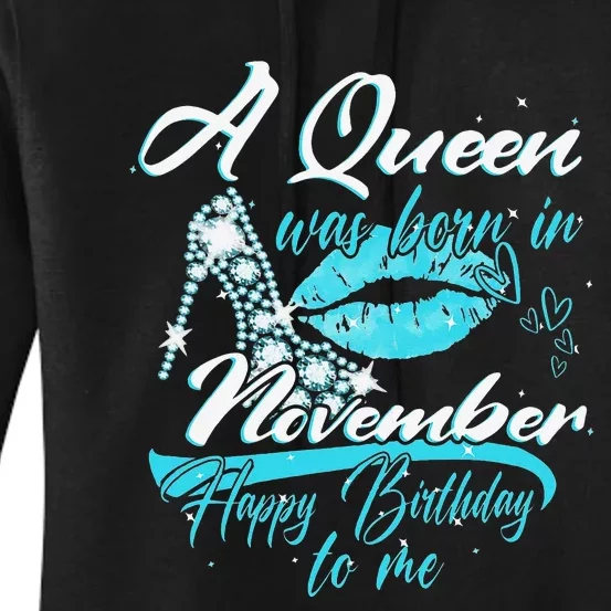 A Queen Was Born In November Happy Birthday To Me Women's Pullover Hoodie