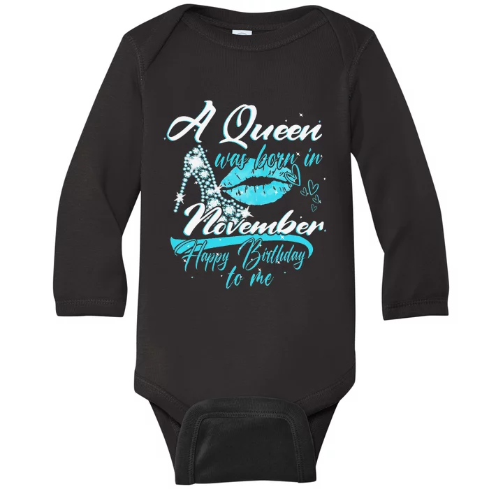 A Queen Was Born In November Happy Birthday To Me Baby Long Sleeve Bodysuit