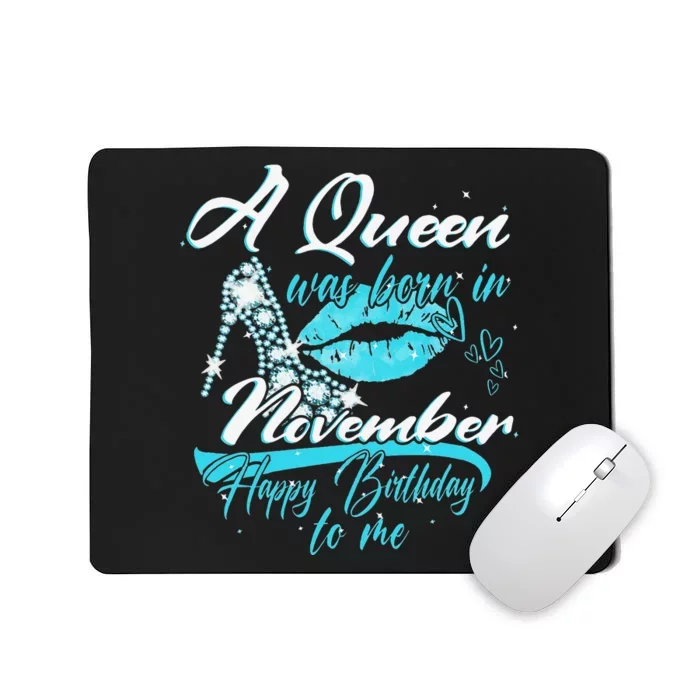 A Queen Was Born In November Happy Birthday To Me Mousepad