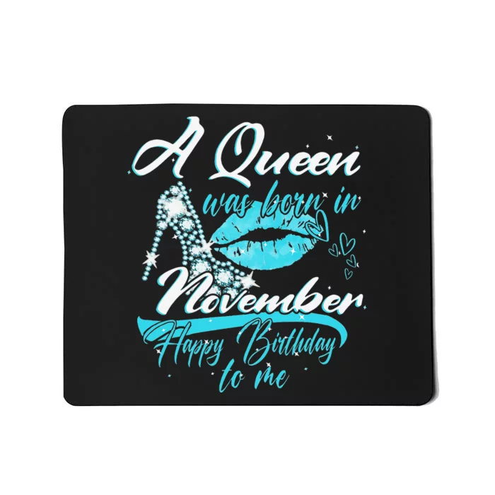 A Queen Was Born In November Happy Birthday To Me Mousepad