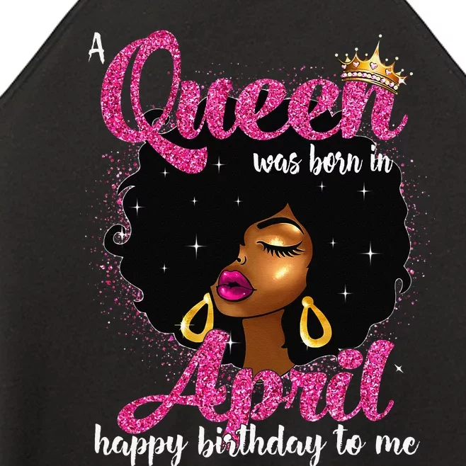 A Queen Was Born In April Birthday Afro Wo Women’s Perfect Tri Rocker Tank