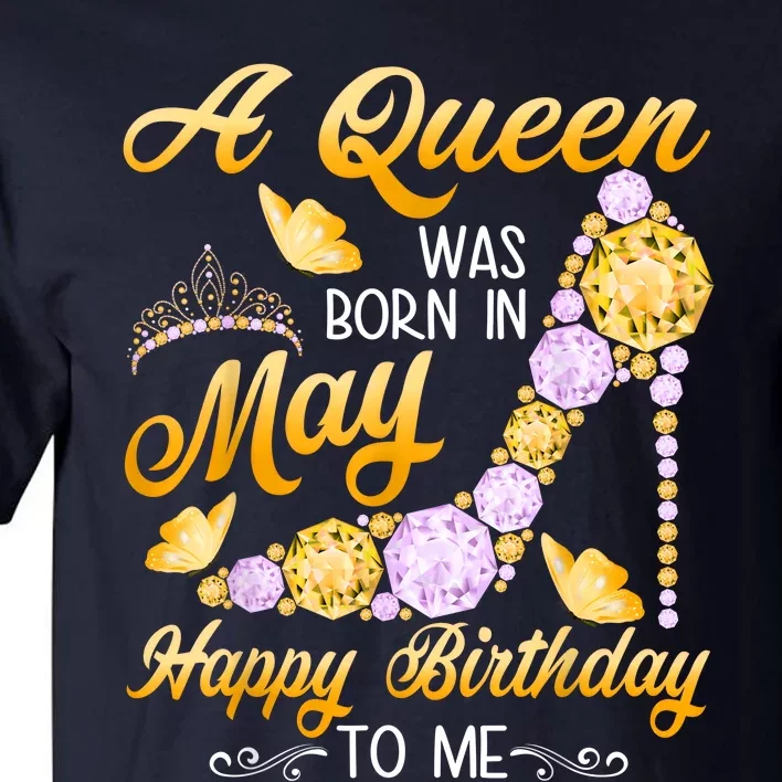 A Queen Was Born In May Birthday Costume For Women Tall T-Shirt