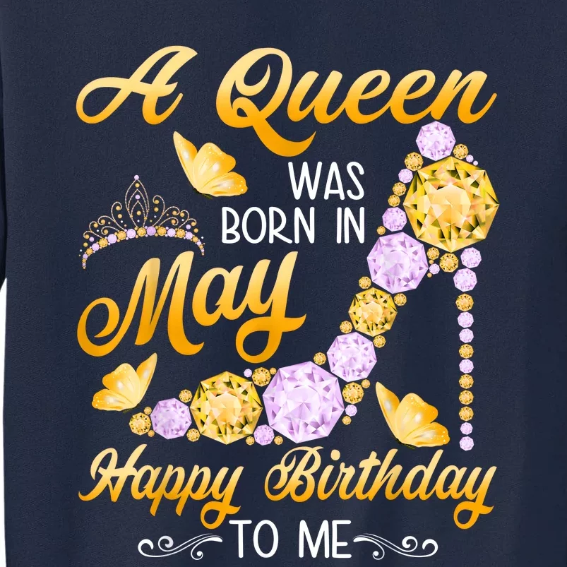 A Queen Was Born In May Birthday Costume For Women Tall Sweatshirt